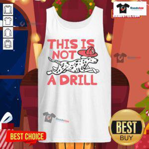 Alt Text: Dalmatian dog wearing a tank top with 'This Is Not A Drill' text, perfect for pet lovers and summer fashion.