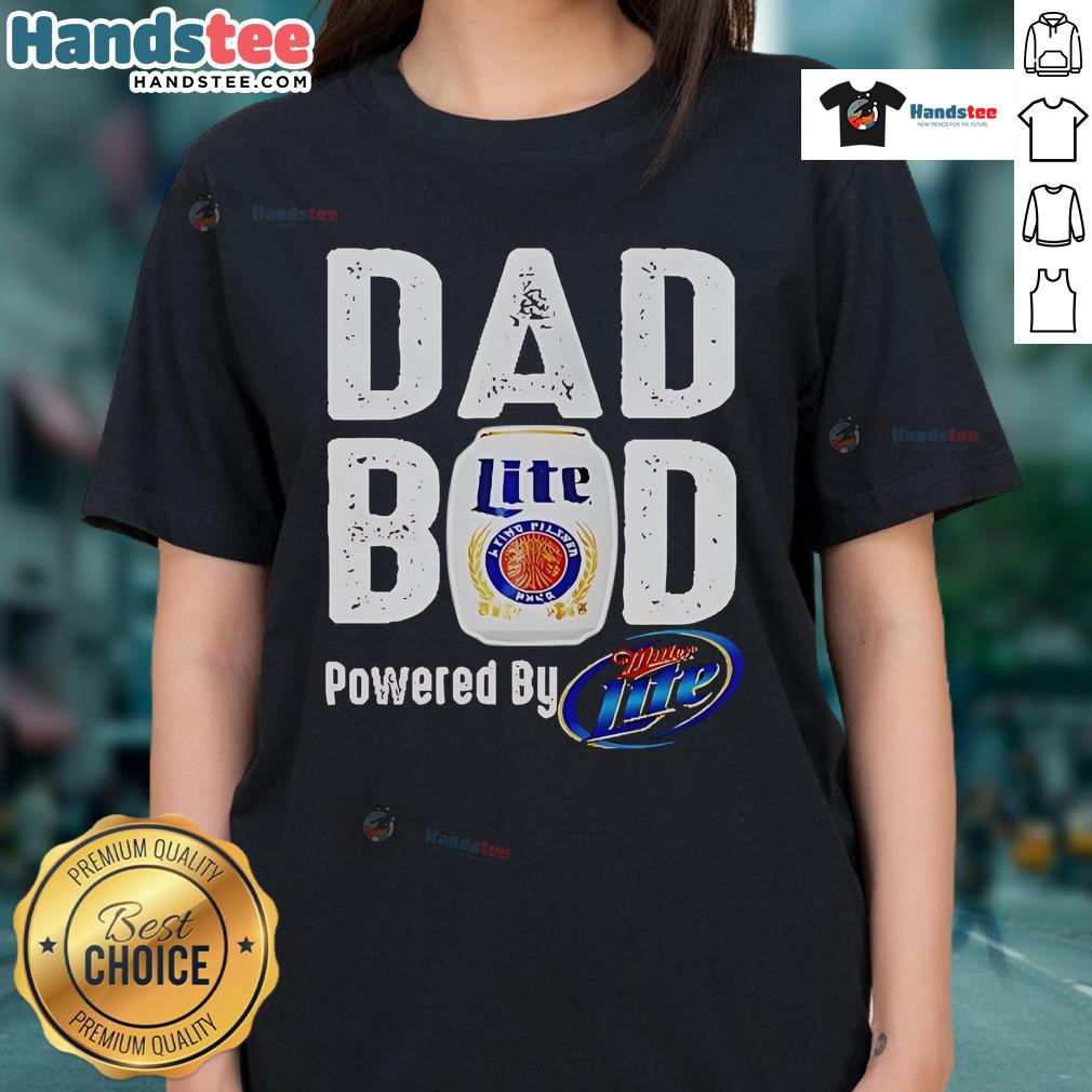 Good Dad Bod Powered By Miller Lite Ladies Tee showcasing a stylish design perfect for casual outings and beer enthusiasts.