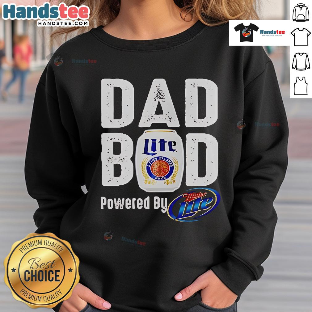 Good Dad Bod Powered by Miller Lite sweatshirt featuring a cozy design perfect for casual wear and dad-themed events.