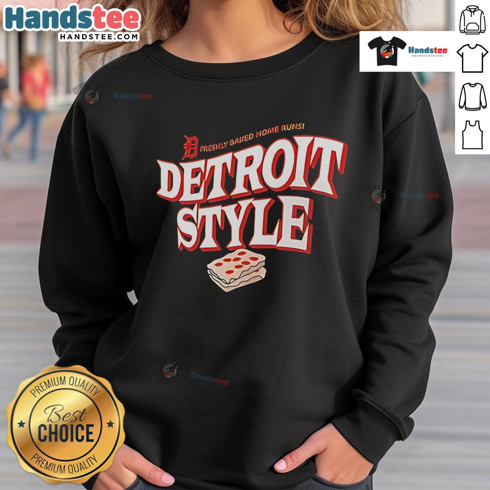 Good Detroit Tigers sweatshirt featuring a Detroit-style design, perfect for fans celebrating freshly baked home runs.