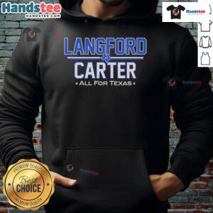 Good Langford Carter All For Texas Hoodie in vibrant design, perfect for fans showing Texas pride and style.