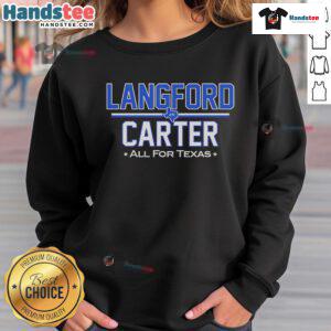 Good Langford Carter All For Texas Sweatshirt featuring a stylish design perfect for Texas pride and casual wear.