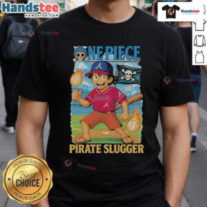 Good Luffy One Piece X Atlanta Braves Pirate Slugger T-Shirt featuring vibrant design and playful anime baseball theme.
