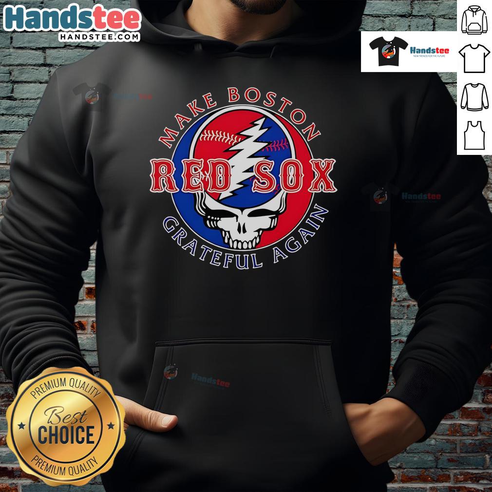 Stylish Boston Red Sox hoodie with 'Good Make Grateful Again' design, perfect for fans showing team spirit.