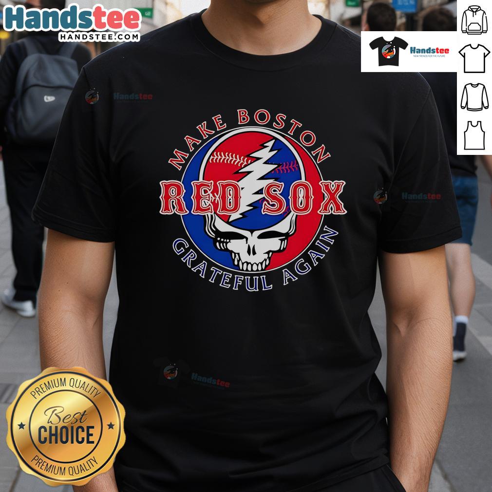 Good Make Boston Red Sox Grateful Again T-Shirt featuring a bold graphic design in team colors for passionate fans.