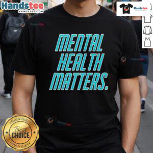 Good Mental Health Matters T-Shirt featuring a bold, inspiring message promoting mental wellness and positivity.