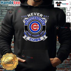 Cozy Cubs hoodie with motivational text 'Never Underestimate The Power Of Cubs', perfect for fans and casual wear.