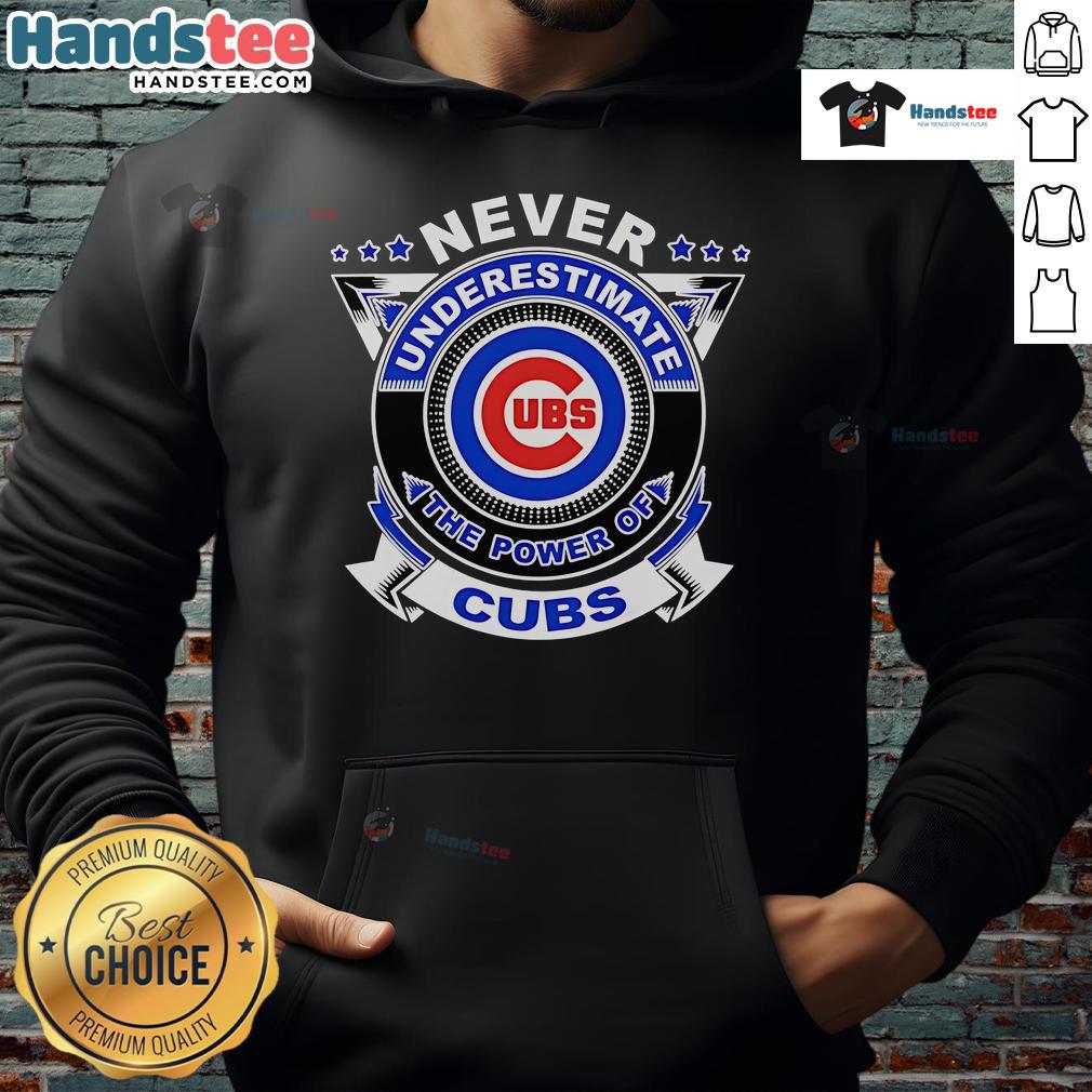 Cozy Cubs hoodie with motivational text 'Never Underestimate The Power Of Cubs', perfect for fans and casual wear.
