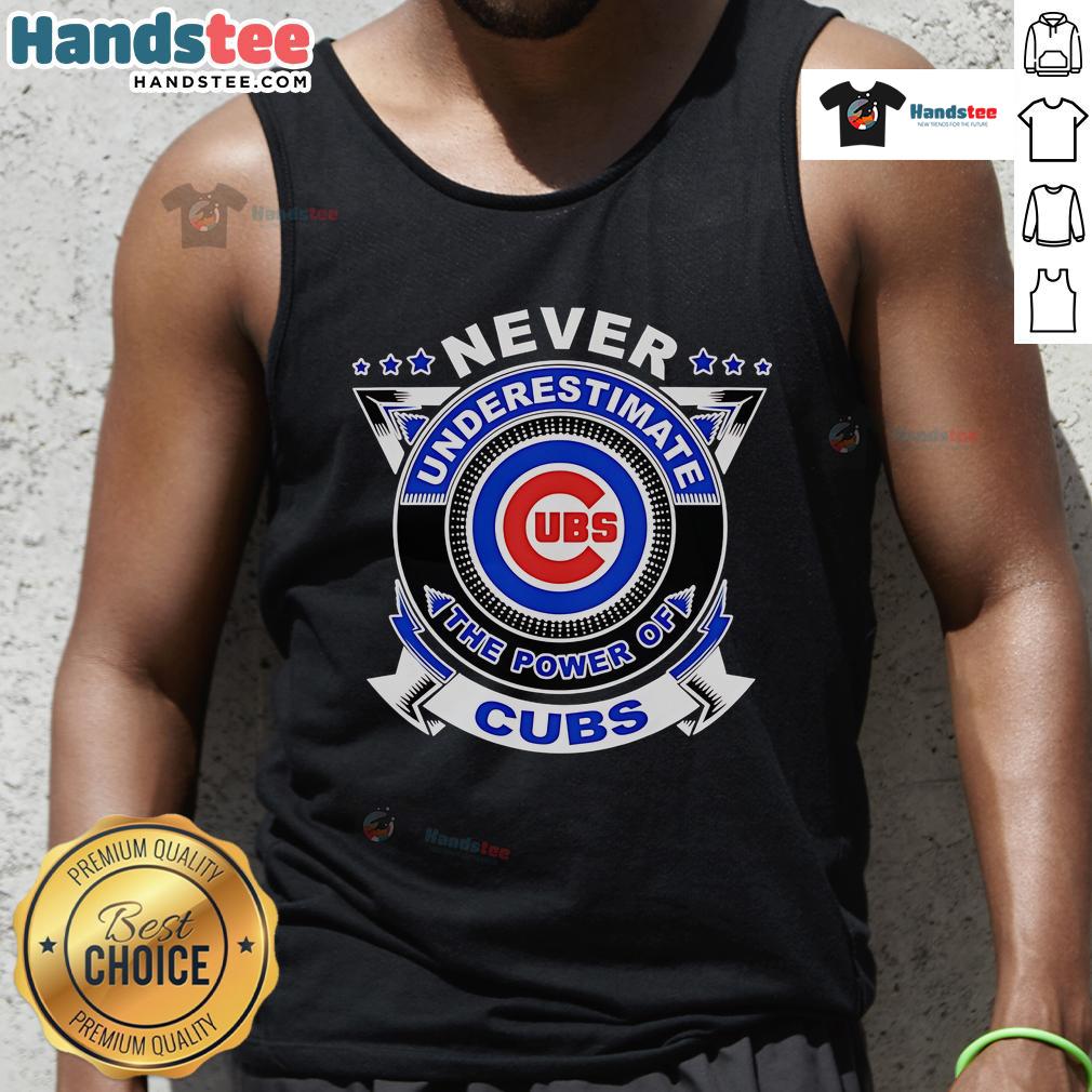 Good Never Underestimate The Power Of Cubs tank top featuring a bold graphic design and vibrant colors for fans.