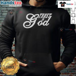 Good Trust in God Christian Faith in Jesus hoodie design featuring inspirational text and a stylish look.