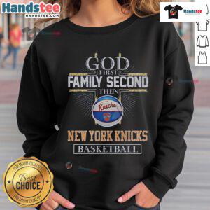 New York Knicks Basketball sweatshirt featuring 'God First, Family Second' slogan, perfect for fans and casual wear.