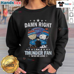 Limited edition Oklahoma City Thunder fan sweatshirt, featuring bold text 'Nice Damn Right I Am a Thunder Fan' design.