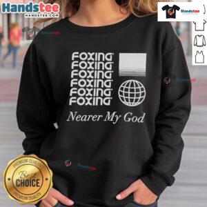 Cozy Nice Foxing Nearer My God Globe sweatshirt featuring a unique design, perfect for casual wear and style.
