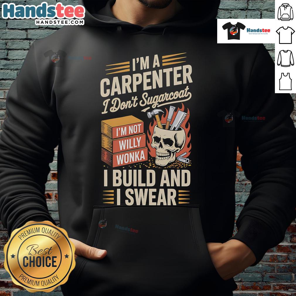 Nice I'm A Carpenter Hoodie featuring bold text, perfect for carpenters who embrace their craft with humor and honesty.