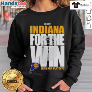 Nice Indiana Pacers For the Win 2025 Playoffs sweatshirt featuring team colors and logo, perfect for fans cheering on the team.
