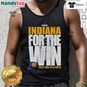 Nice Indiana Pacers For the Win 2025 Playoffs tank top featuring team colors and logo, perfect for fans celebrating victory.