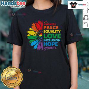 Flower graphic tee for ladies featuring themes of kindness, peace, equality, love, inclusion, hope, and diversity.