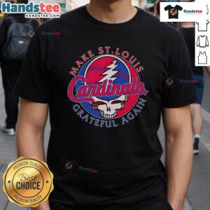 Nice Make St Louis Cardinals Grateful Again T-Shirt featuring a bold design and vibrant colors for Cardinals fans.