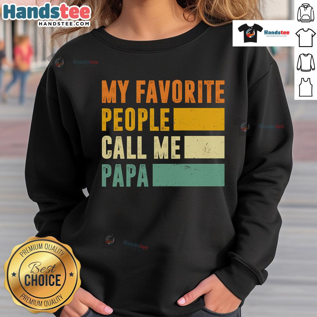 Cozy 'My Favorite People Call Me Papa' sweatshirt in a stylish design, perfect for proud grandpas and casual outfits.