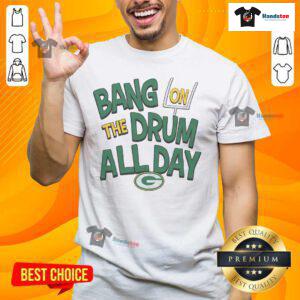 Nice Packers Bang On The Drum All Day T-Shirt featuring vibrant graphics for fans of the Green Bay Packers.