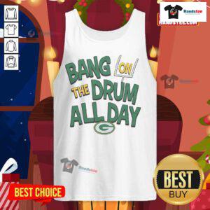 Nice Packers Bang On The Drum All Day Tank Top featuring a vibrant design perfect for sports fans and casual wear.