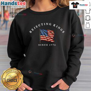 Alt Text: Nice Rejecting Kings Since 1776 Protest Sweatshirt featuring bold text, perfect for activism and casual wear.