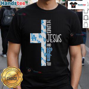 She Loves Jesus And Los Angeles Dodgers Too T-Shirt featuring a stylish design for fans and believers.