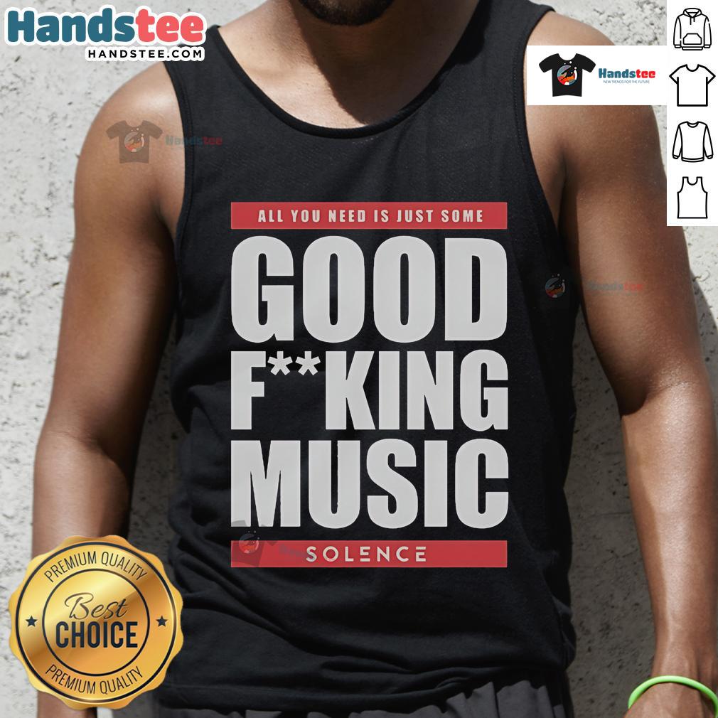 Nice Solence tank top featuring 'All You Need Is Just Some Good F*ing Music' design in vibrant colors, perfect for music lovers.