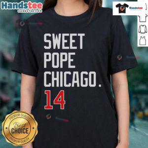 Nice Sweet Pope Chicago 14 Ladies Tee featuring a stylish design perfect for casual wear and fans of Pope merchandise.