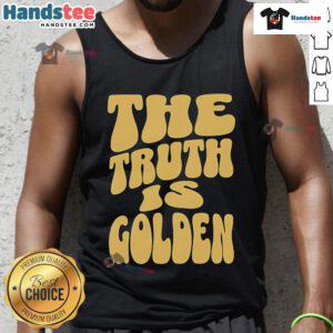 Stylish Nice The Truth Is Golden tank top featuring a bold graphic design, perfect for casual summer wear.
