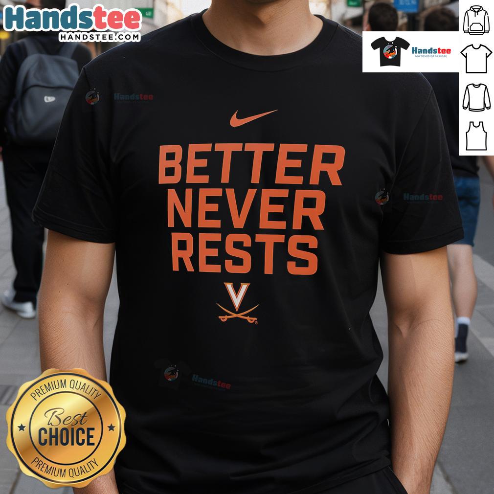 Virginia Cavaliers Better Never Rests T-Shirt featuring bold team colors and logo, perfect for fans and game day wear.