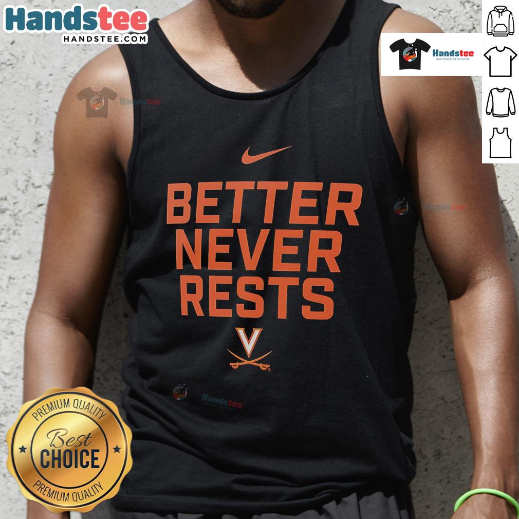 Nice Virginia Cavaliers Better Never Rests tank top featuring vibrant team colors and logo, perfect for fans.