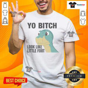 Funny 'Nice Yo Bitch Look Like Little Foot' T-Shirt design featuring a cartoon dinosaur, perfect for humor lovers.