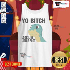 Cute tank top featuring 'Nice Yo Bitch Look Like Little Foot' graphic design for casual wear and humor lovers.