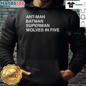 Official Ant-Man Batman Superman Wolves In Five Hoodie featuring superhero graphics, perfect for fans and collectors.