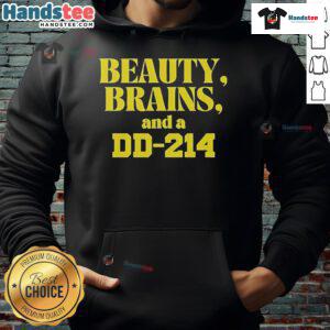 Official Beauty, Brains, and a DD 214 Hoodie showcasing style and military pride in a comfortable design.