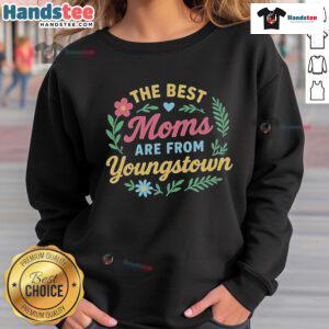 Official Best Moms Are From Ytown Youngstown Sweatshirt, showcasing a cozy design perfect for proud Youngstown mothers.