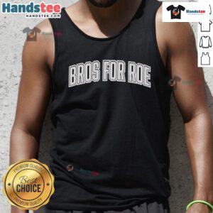 Alt Text: Official Bros For Roe tank top featuring bold graphics promoting reproductive rights and stylish design.