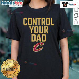 Official Cleveland Cavaliers Control Your Dad Ladies Tee in vibrant colors, perfect for female fans showing team spirit.