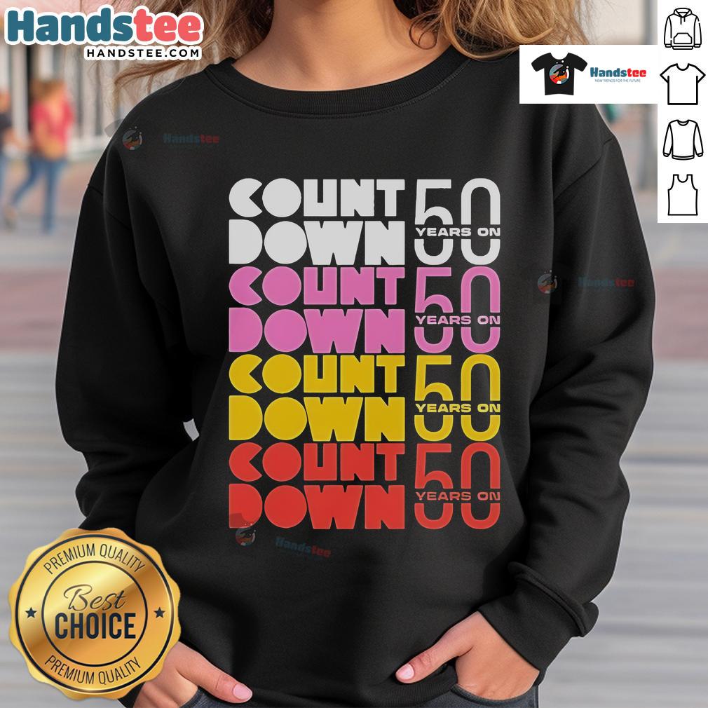 Official Countdown 50 Years On Sweatshirt featuring a bold graphic design celebrating the 50th anniversary milestone.