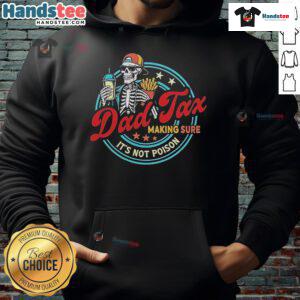Official Dad Tax hoodie featuring a humorous design about ensuring food safety, perfect for dads with a sense of humor.