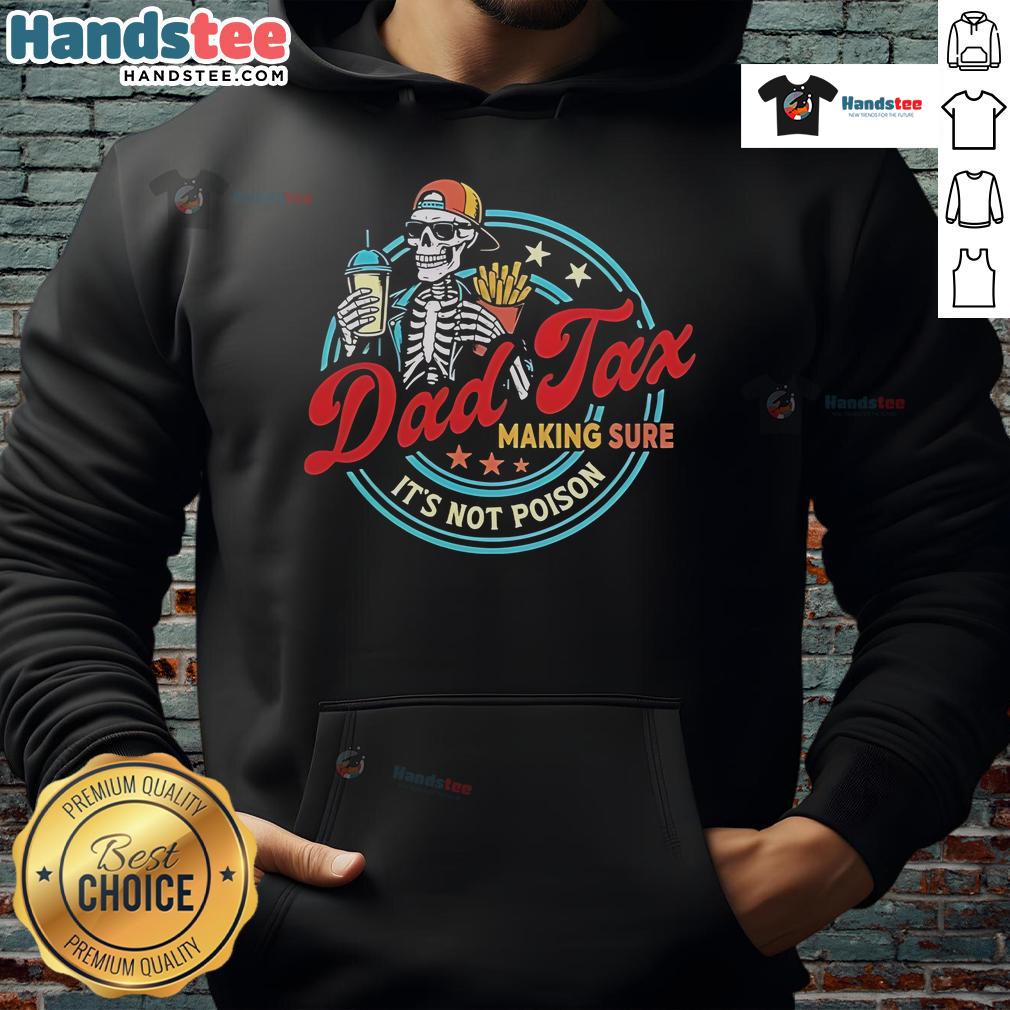 Official Dad Tax hoodie featuring a humorous design about ensuring food safety, perfect for dads with a sense of humor.