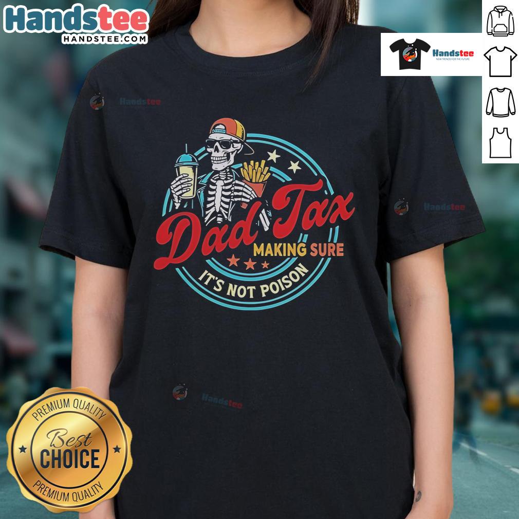 Official Dad Tax shirt: Making sure it's not poison, featuring a humorous design perfect for dads and family fun.