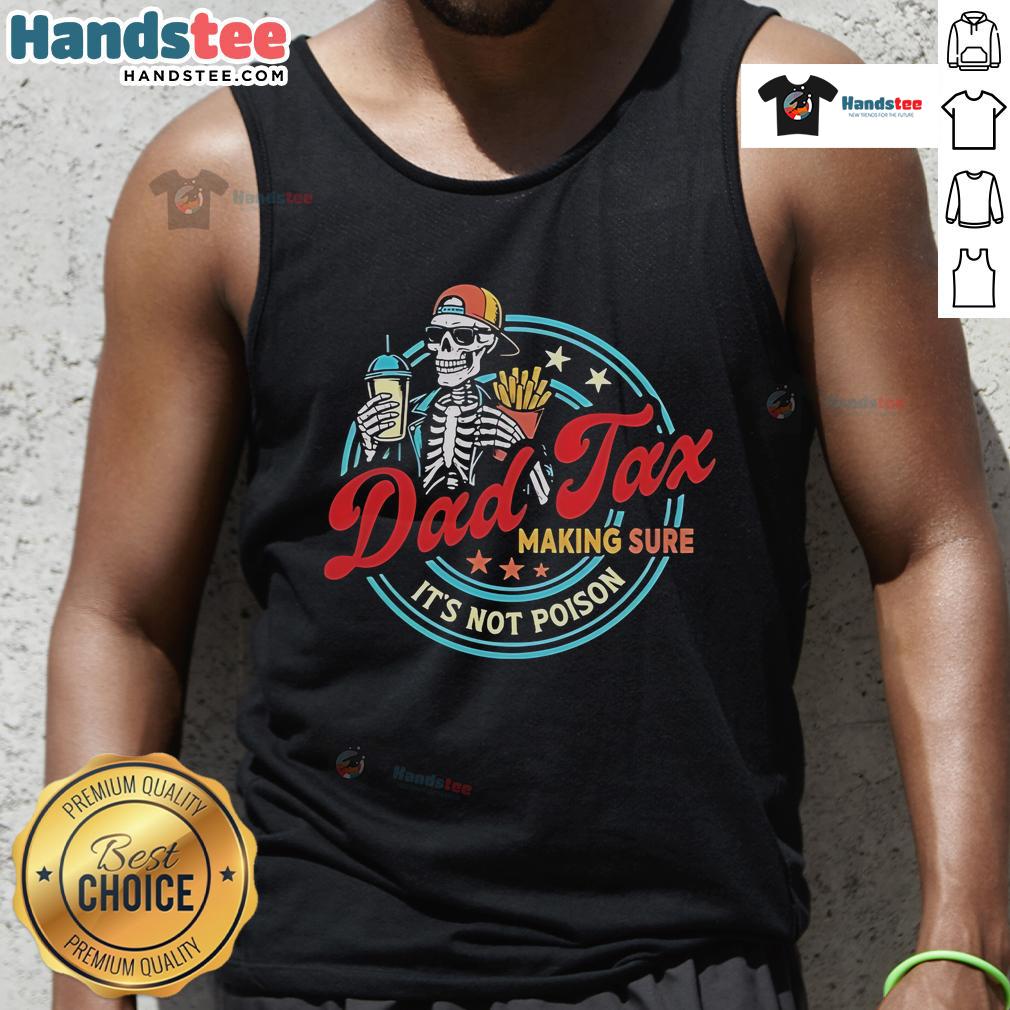 Official Dad Tax tank top featuring a humorous design about ensuring safety with a playful twist.