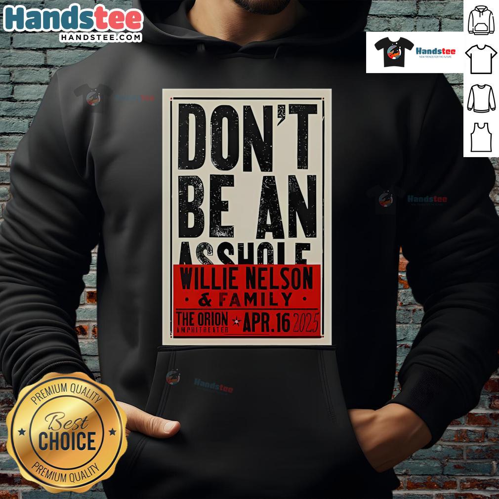 Willie Nelson 'Don't Be An Asshole' hoodie design from The Orion Amphitheater concert on April 16, 2025.