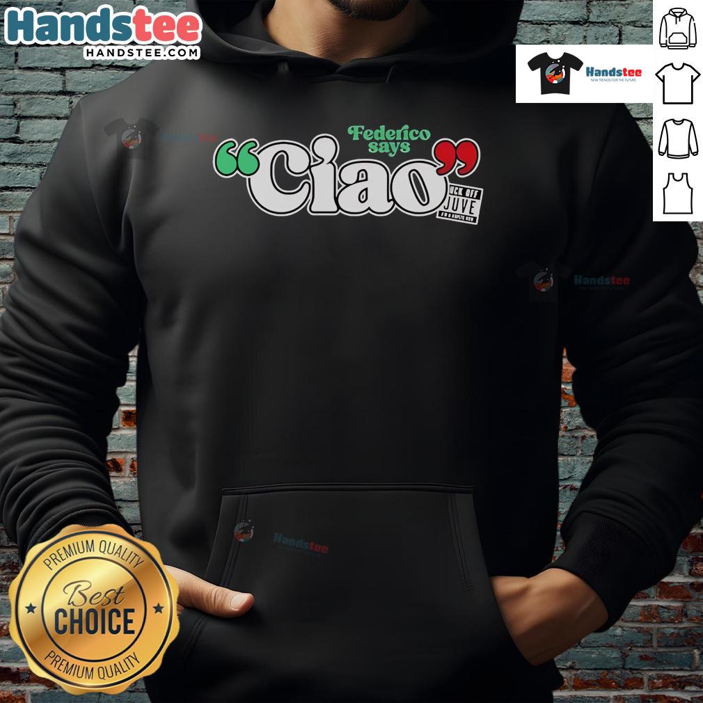 Official Federico Says Ciao Hoodie in stylish design, featuring vibrant colors and comfortable fit, perfect for casual wear.
