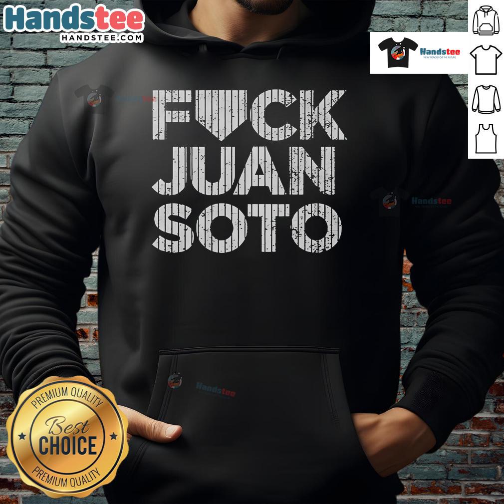 Official Fuck Juan Soto Yankees Baseball 2025 Hoodie featuring bold graphics and team colors for fans.