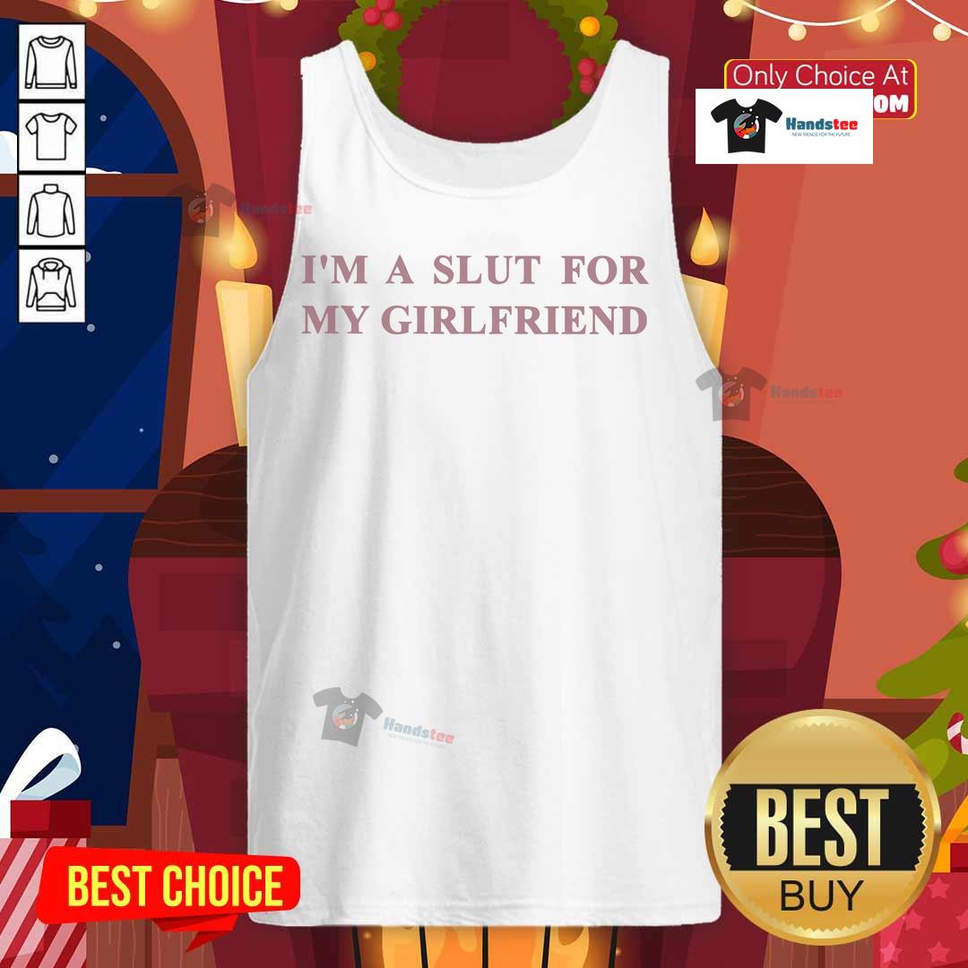 Official I'm A Slut For My Girlfriend tank top featuring bold text design, perfect for fun and playful fashion statements.