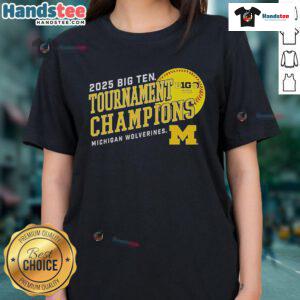 Official Michigan Wolverines 2025 Big Ten Softball Conference Tournament Champions Ladies Tee featuring team colors and logo.