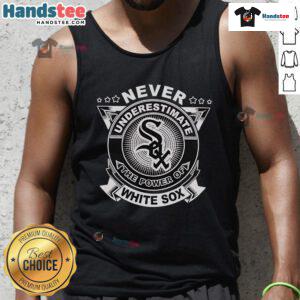 Official Never Underestimate The Power Of White Sox Tank Top featuring bold graphics and stylish design for fans.